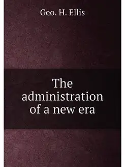 The administration of a new era