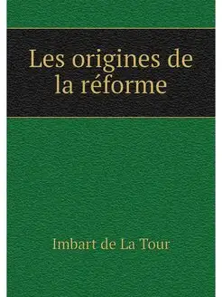 Les origines de la reforme