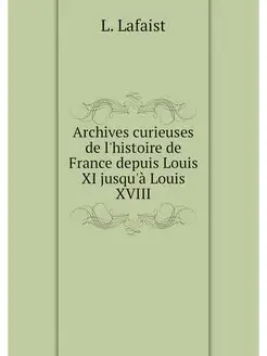 Archives curieuses de l'histoire de F