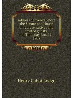 Address delivered before the Senate and House of rep