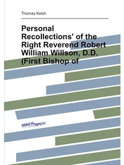 Personal Recollections' of the Right Reverend Robert