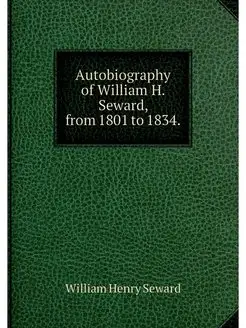 Autobiography of William H. Seward, f