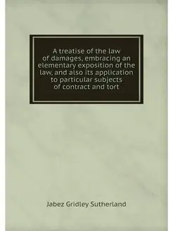 A treatise of the law of damages, emb