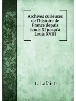 Archives curieuses de l'histoire de F