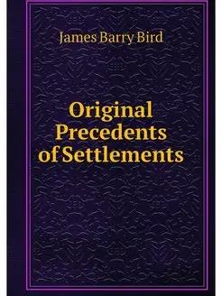 Original Precedents of Settlements