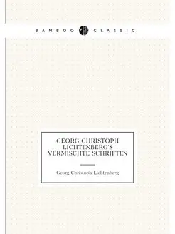 Georg Christoph Lichtenberg's vermischte Schriften