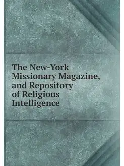 The New-York Missionary Magazine, and