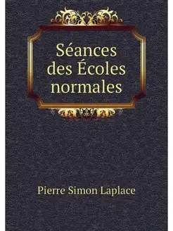 Seances des Ecoles normales