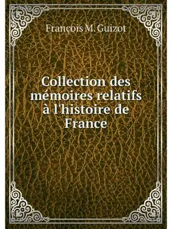 Collection des memoires relatifs a l'