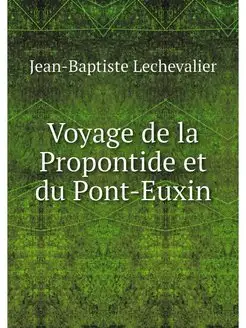 Voyage de la Propontide et du Pont-Euxin