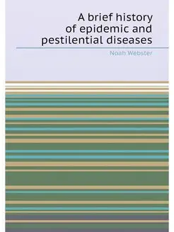 A brief history of epidemic and pestilential diseases