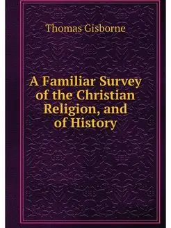 A Familiar Survey of the Christian Re