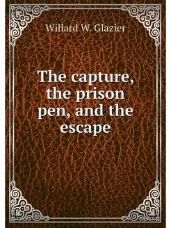 The capture, the prison pen, and the