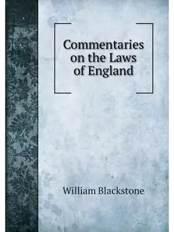 Commentaries on the Laws of England