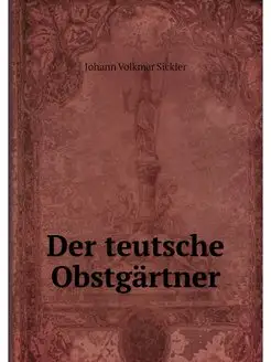 Der teutsche Obstgartner