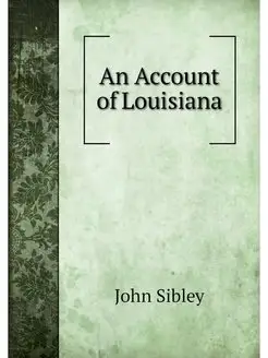 An Account of Louisiana