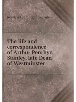 The life and correspondence of Arthur