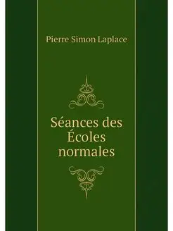 Seances des Ecoles normales