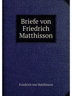 Briefe von Friedrich Matthisson