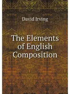 The Elements of English Composition