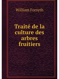 Traite de la culture des arbres fruit