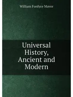 Universal History, Ancient and Modern