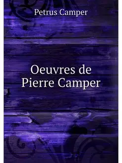 Oeuvres de Pierre Camper