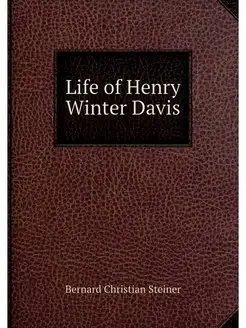 Life of Henry Winter Davis