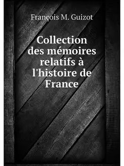 Collection des memoires relatifs a l'