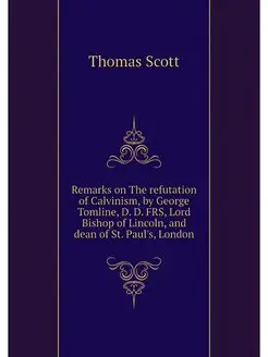 Remarks on The refutation of Calvinis