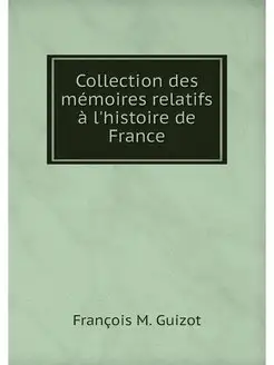 Collection des memoires relatifs a l'