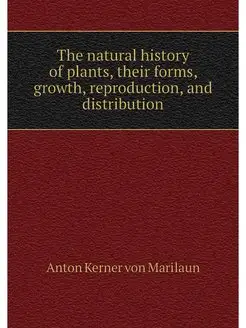 The natural history of plants, their