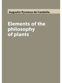 Elements of the philosophy of plants