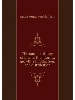 The natural history of plants, their