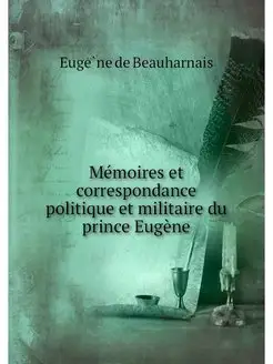 Memoires et correspondance politique