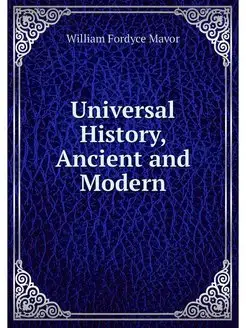 Universal History, Ancient and Modern