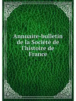 Annuaire-bulletin de la Societe de l'