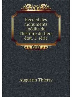 Recueil des monuments inedits du l'hi