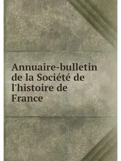 Annuaire-bulletin de la Societe de l'