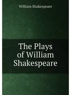 The Plays of William Shakespeare