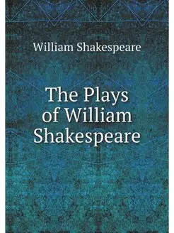 The Plays of William Shakespeare