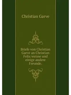 Briefe von Christian Garve an Christi