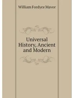 Universal History, Ancient and Modern