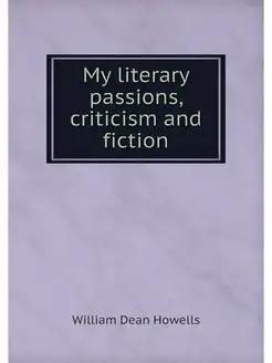 My literary passions, criticism and f