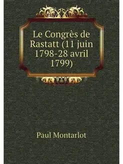 Le Congres de Rastatt (11 juin 1798-2