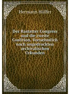 Der Rastatter Congress und die zweite