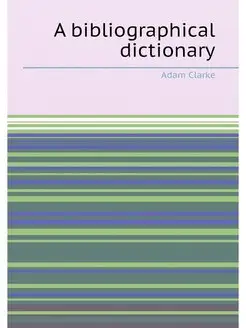 A bibliographical dictionary