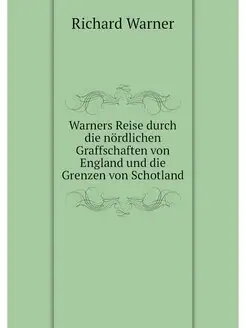 Warners Reise durch die nordlichen Gr