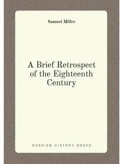 A Brief Retrospect of the Eighteenth Century