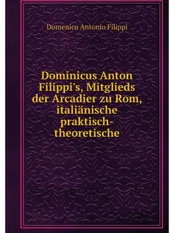 Dominicus Anton Filippi's, Mitglieds